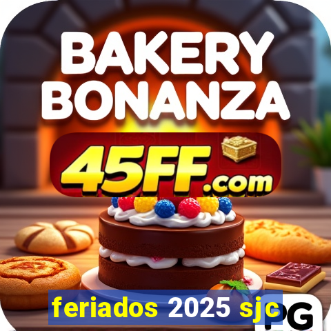 feriados 2025 sjc